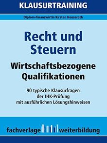 Recht und Steuern: Klausurtraining Wirtschaftsbezogene Qualifikationen