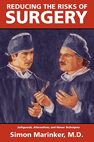 Reducing the Risks of Surgery: Safeguards, Alternatives, and Newer Techniques