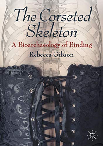 The Corseted Skeleton - Rebecca Gibson Kartoniert (TB)