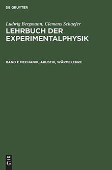 Mechanik, Akustik, Wärmelehre (Ludwig Bergmann; Clemens Schaefer: Lehrbuch der Experimentalphysik)