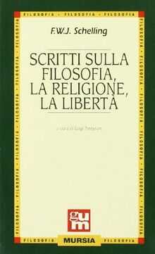 Scritti sulla filosofia, la religione, la libertà