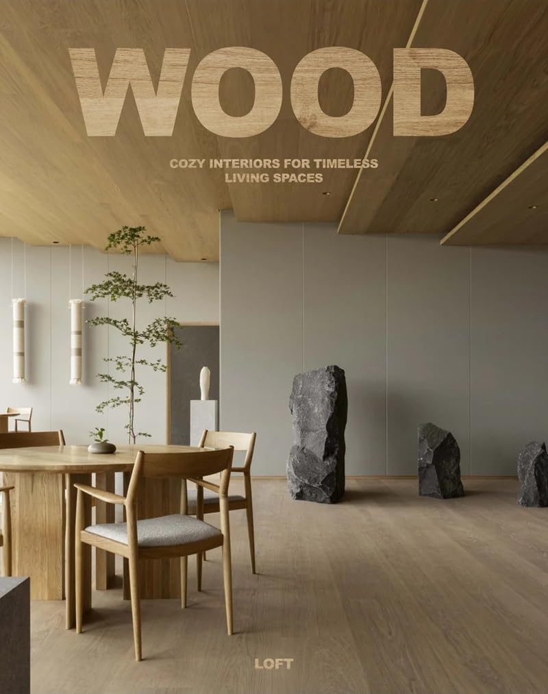 Wood : cosy interiors for timeless living spaces