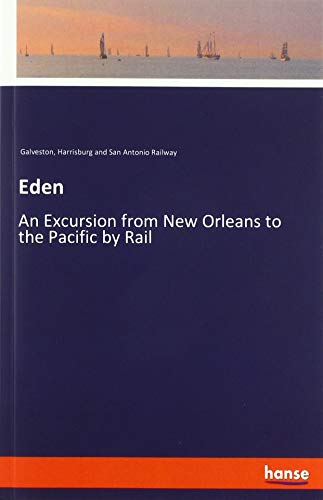 Eden: An Excursion from New Orleans to the Pacific by Rail