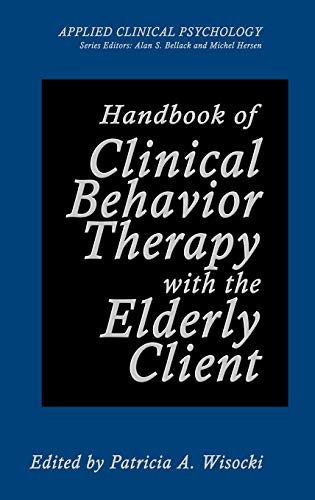 Handbook of Clinical Behavior Therapy with the Elderly Client (Nato Science Series B:)