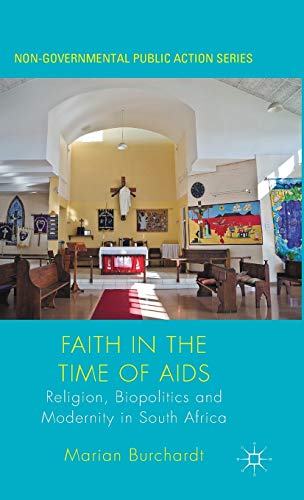 Faith in the Time of AIDS: Religion, Biopolitics and Modernity in South Africa (Non-Governmental Public Action)