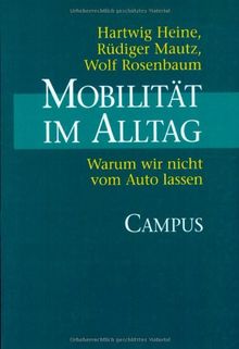 Mobilität im Alltag: Warum wir nicht vom Auto lassen