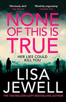 None of This is True: The new psychological thriller from the #1 Sunday Times bestselling author of The Family Upstairs