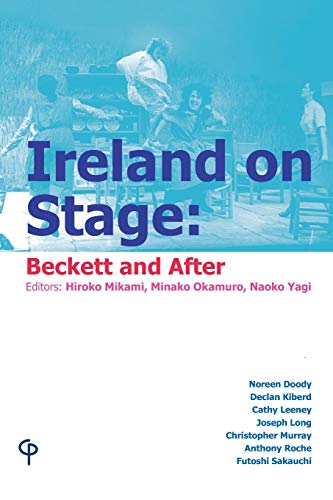 Ireland on Stage: Beckett and After (Carysfort Press Ltd., Band 224)