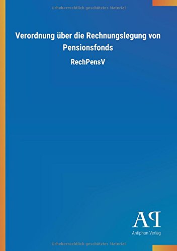 Verordnung über die Rechnungslegung von Pensionsfonds: RechPensV