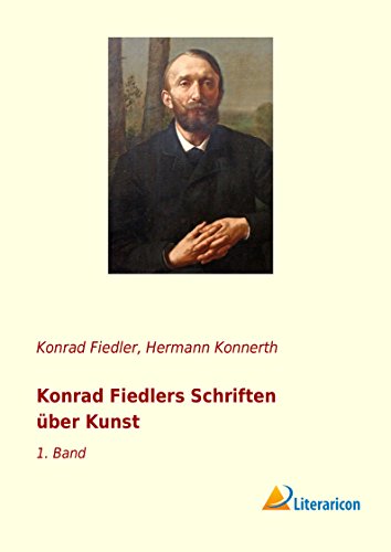 Konrad Fiedlers Schriften über Kunst: 1. Band