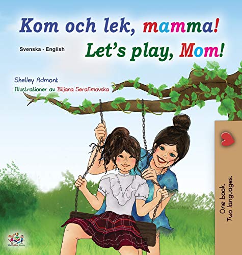 Let's play, Mom! (Swedish English Bilingual Book for Children) (Swedish English Bilingual Collection)