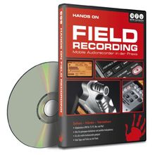 Hands on Field Recording - Mobile Audiorecorder in der Praxis (TV+PC+Mac+iPad)