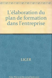 L'élaboration du plan de formation dans l'entreprise von LIGER, Aubac | Buch | Zustand gut