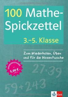100 Mathe-Spickzettel 3.-5. Klasse: Mathematik, Üben, Wissen