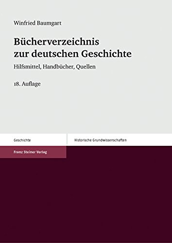 Bücherverzeichnis zur deutschen Geschichte: Hilfsmittel, Handbücher, Quellen