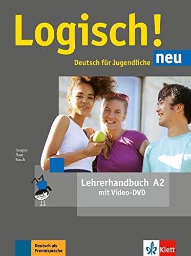 Logisch! neu A2: Deutsch für Jugendliche. Lehrerhandbuch mit Video-DVD