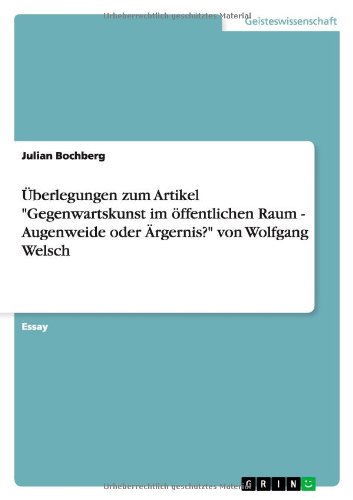 Überlegungen zum Artikel Gegenwartskunst im öffentlichen Raum - Augenweide oder Ärgernis? von Wolfgang Welsch