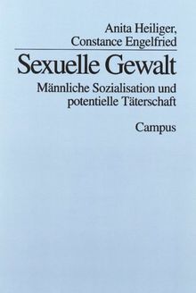 Sexuelle Gewalt: Männliche Sozialisation und potentielle Täterschaft