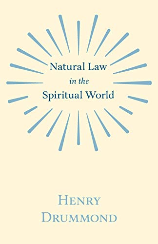 Natural Law in the Spiritual World: With an Essay on Religion by James Young Simpson