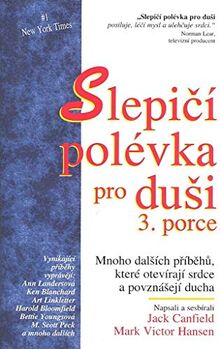 Slepičí polévka pro duši 3.porce: Mnoho dalších příběhů, které otevírají srdce a povznášejí ducha (2002)