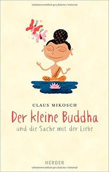 Der kleine Buddha und die Sache mit der Liebe