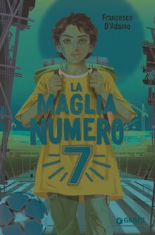 La maglia n. 7 von D'Adamo, Francesco  | Buch | Zustand sehr gut