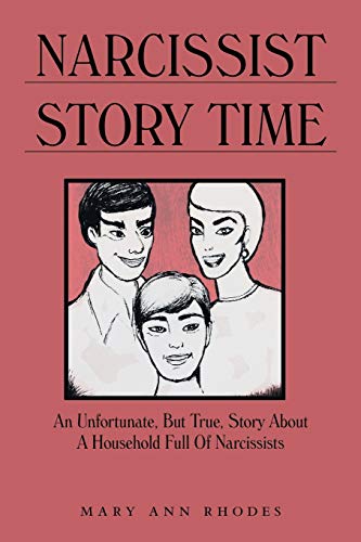 Narcissist Story Time: An Unfortunate, But True, Story About A Household Full Of Narcissists
