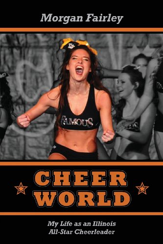 Cheer World: My Life as an Illinois All-Star Cheerleader