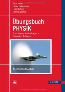 Übungsbuch Physik: Grundlagen - Kontrollfragen - Beispiele - Aufgaben