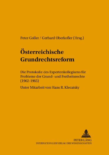 Österreichische Grundrechtsreform: Die Protokolle des Expertenkollegiums für Probleme der Grund- und Freiheitsrechte (1962-1965) (Rechts- und Sozialwissenschaftliche Reihe)