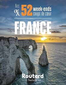 Nos 52 week-ends coups de coeur en France : l'indispensable pour choisir sa prochaine destination...