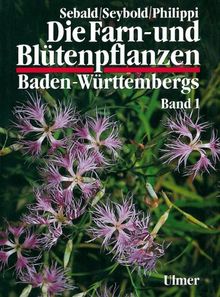 Die Farn- und Blütenpflanzen Baden-Württembergs, 8 Bde., Bd.1, Allgemeiner Teil; Spezieller Teil (Pteridophyta, Spermatophyta)