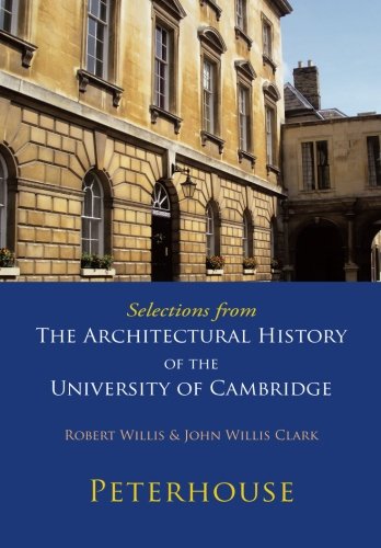 Selections from The Architectural History of the University of Cambridge: Peterhouse