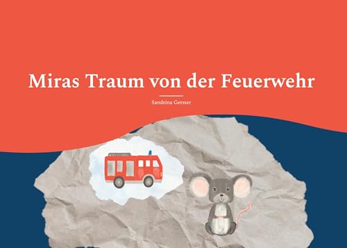 Miras Traum von der Feuerwehr