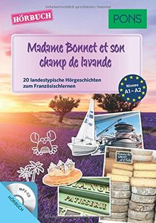 PONS Hörbuch Französisch "Madame Bonnet et son champ de lavande" - 20 landestypische Hörgeschichten zum Französischlernen (PONS Lektüre in Bildern)