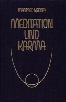 Meditation und Karma. Eine Einführung in die Anthroposophie als Gralswissenschaft