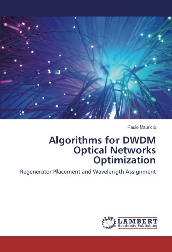 Algorithms for DWDM Optical Networks Optimization: Regenerator Placement and Wavelength Assignment