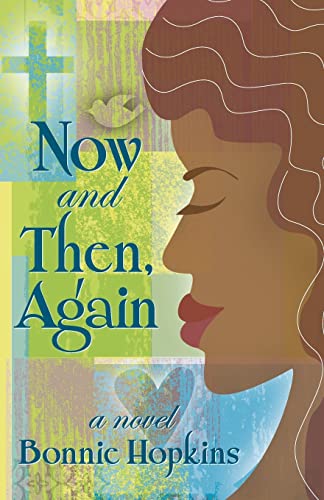 Now and Then, Again: A Novel