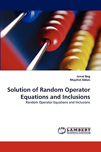 Solution of Random Operator Equations and Inclusions: Random Operator Equations and Inclusions