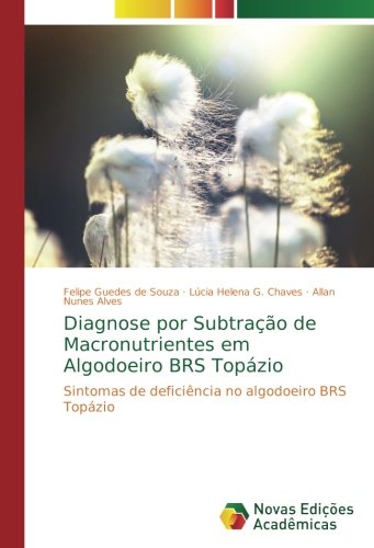 Diagnose por Subtração de Macronutrientes em Algodoeiro BRS Topázio: Sintomas de deficiência no algodoeiro BRS Topázio