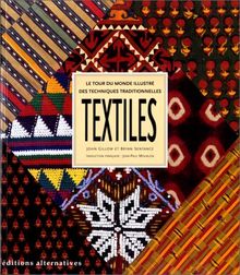 Textiles : le tour du monde illustré des techniques traditionnelles