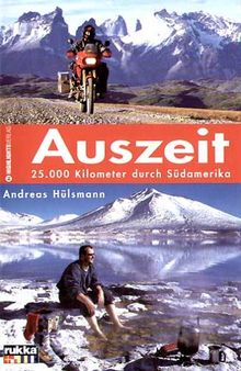 Auszeit: 25.000 Kilometer durch Südamerika von Hülsmann, Andreas | Buch | Zustand sehr gut