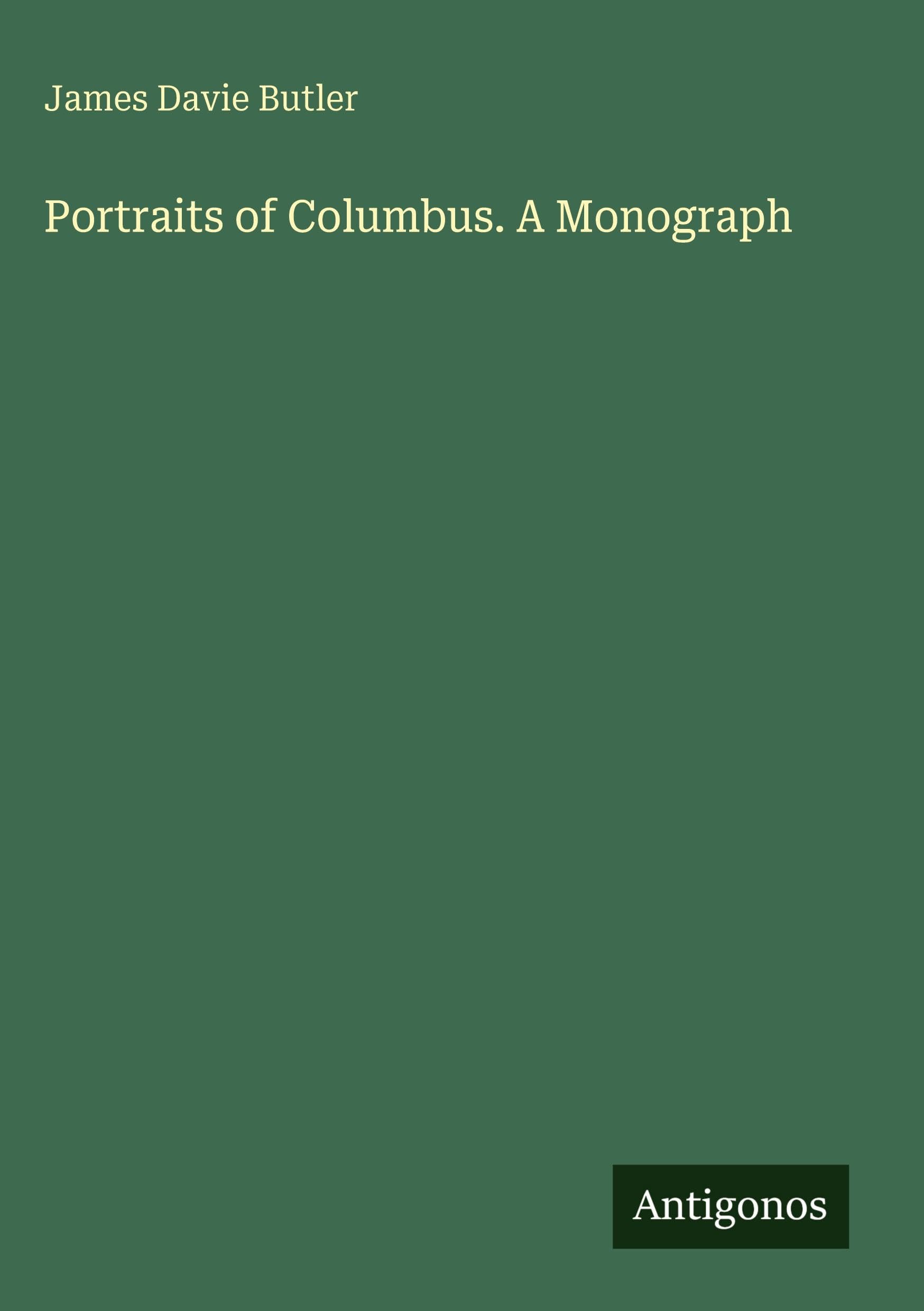 Portraits of Columbus. A Monograph