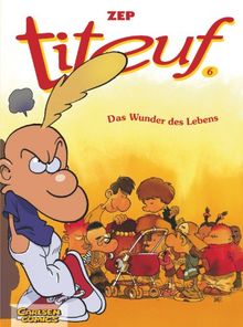 Titeuf, Bd.6, Das Wunder des Lebens
