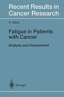 Fatigue in Patients with Cancer: Analysis and Assessment (Recent Results in Cancer Research, 145, Band 145)