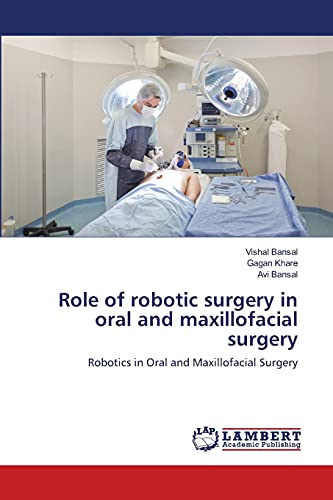 Role of robotic surgery in oral and maxillofacial surgery: Robotics in Oral and Maxillofacial Surgery