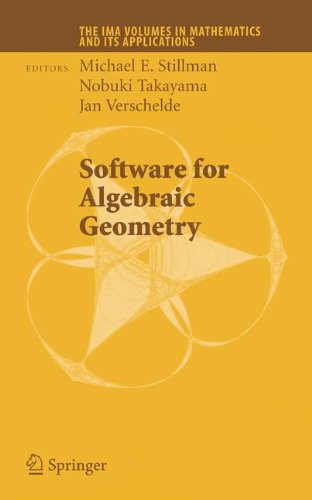 Software for Algebraic Geometry (The IMA Volumes in Mathematics and its Applications)
