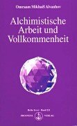 Aivanhov, Omraam Mikhael: Alchimistische Arbeit und Vollkommenheit