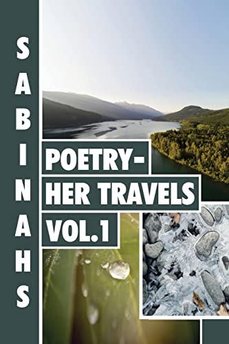 Sabinah's Poetry: Her Travels- Volume 1