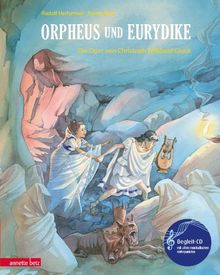 Orpheus und Eurydike: Die Oper von Christoph Willibald Glück